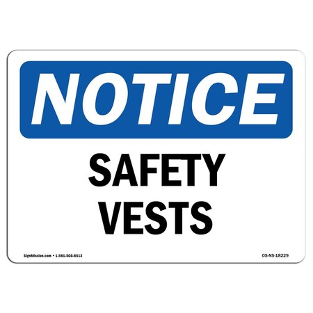 Signmission OSHA Notice Sign, Safety Vests, 24in X 18in Rigid Plastic, 24" W, 18" H, Landscape OS-NS-P-1824-L-18229
